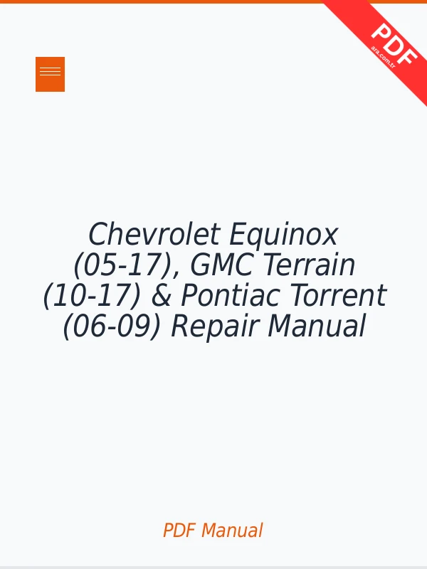 Chevrolet Equinox (05-17), GMC Terrain (10-17) & Pontiac Torrent (06-09) Repair Manual Download PDF Full