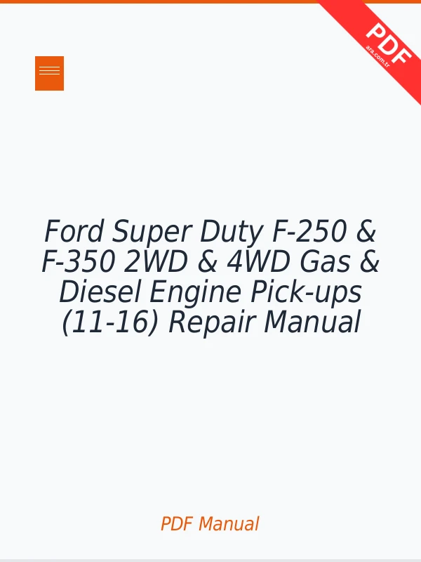 Ford Super Duty F-250 & F-350 2WD & 4WD Gas & Diesel Engine Pick-ups (11-16) Repair Manual Download PDF Full