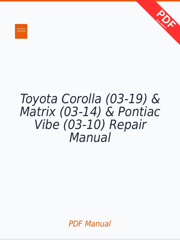 Toyota Corolla (03-19) & Matrix (03-14) & Pontiac Vibe (03-10) Repair Manual Download PDF Full